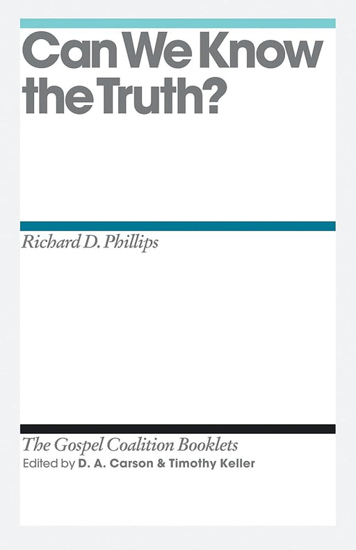 Can We Know the Truth? (Gospel Coalition) cover image