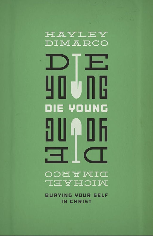 Die Young: Burying Your Self in Christ cover image