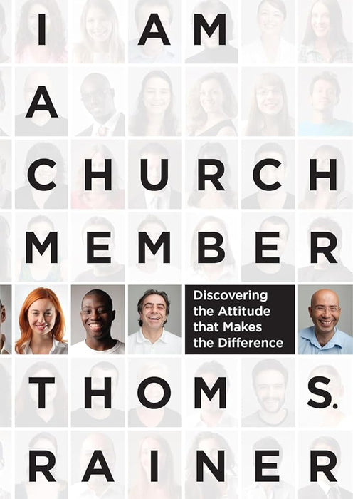 I Am a Church Member: Discovering the Attitude that Makes the Difference cover image