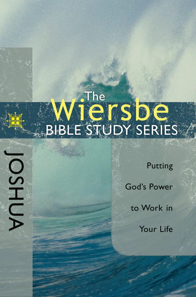 WIERSBE BIBLE STUDY: JOSHUA