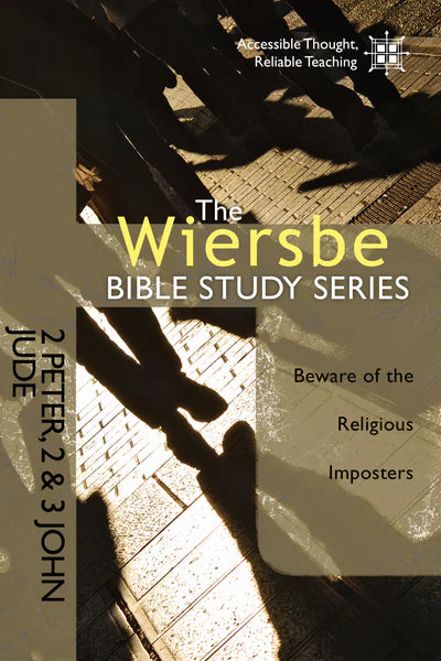 Wiersbe Bible Study: 2 Peter, 2&3 John, Jude