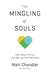 The Mingling of Souls - Chandler - Morning Star Christian Bookstores