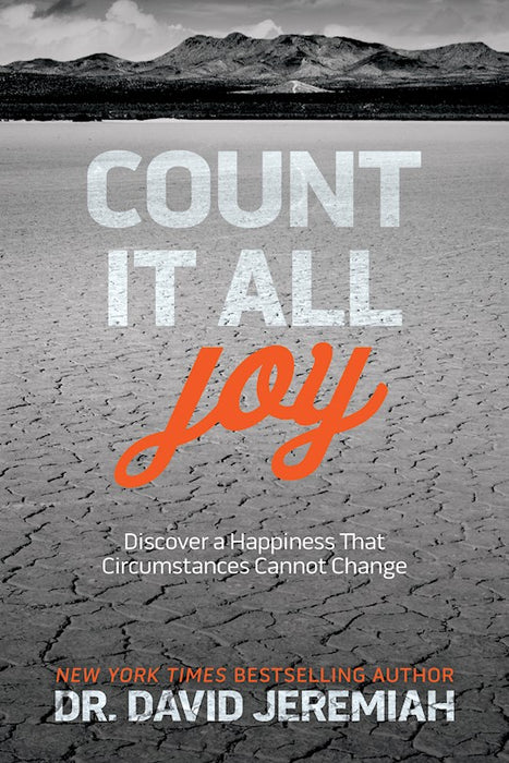 Count It All Joy: Discover a Happiness That Circumstances Cannot Change by David Jeremiah
