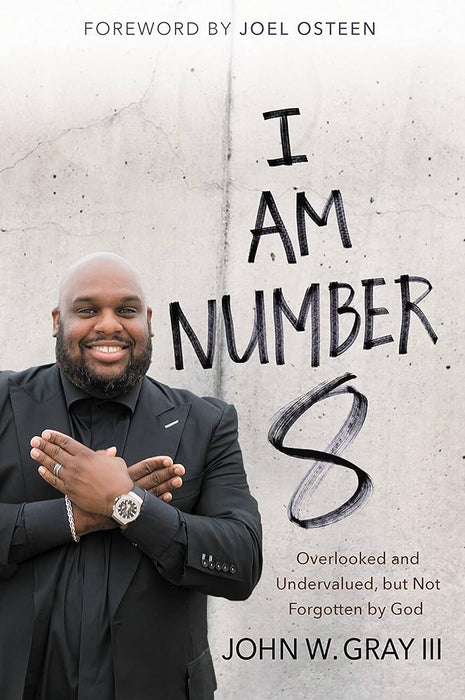 I Am Number 8: Overlooked and Undervalued, but Not Forgotten by God cover image