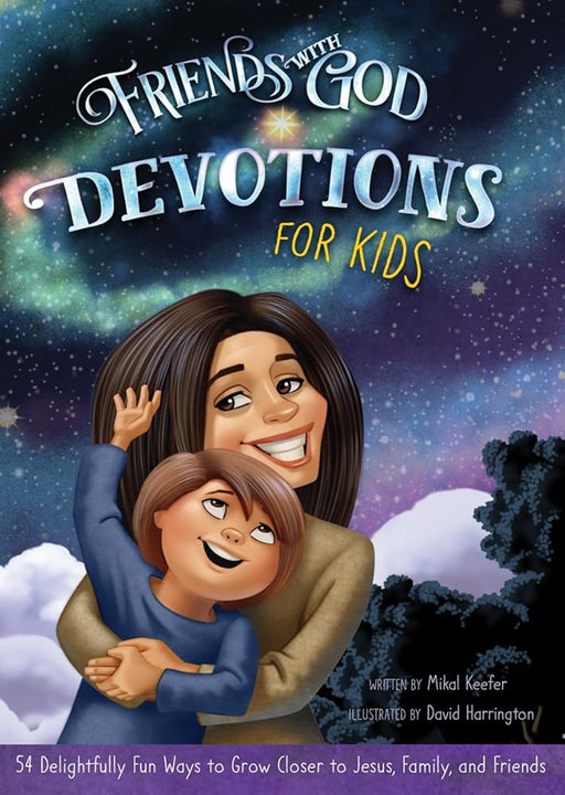 Friends With God Devotions for Kids: 54 Delightfully Fun Ways to Grow Closer to Jesus, Family, and Friends cover image