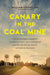 Canary in the Coal Mine: A Forgotten Rural Community, a Hidden Epidemic, and a Lone Doctor Battling for the Life, Health, and Soul of the People cover image