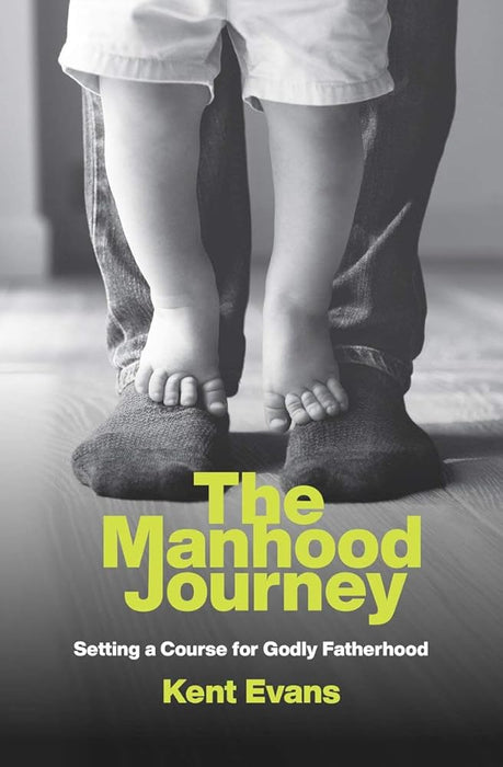 The Manhood Journey: Setting a Course for Godly Fatherhood cover image