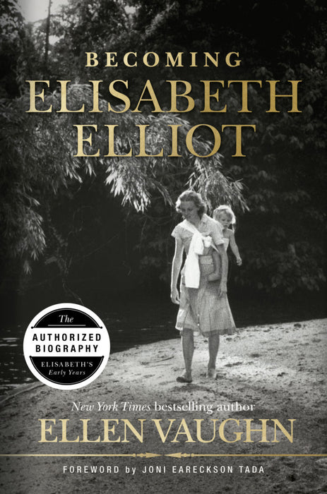 Becoming Elisabeth Elliot (hardcover) by Ellen Vaughn