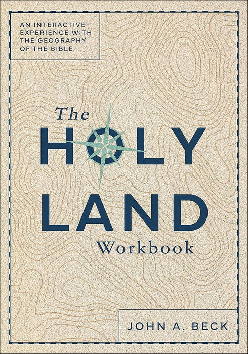 The Holy Land Workbook: An Interactive Experience with the Geography of the Bible cover image
