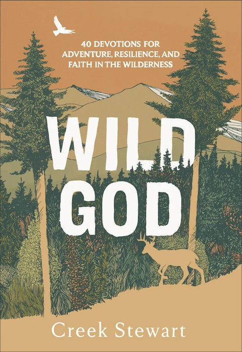 Wild God: 40 Devotions for Adventure, Resilience, and Faith in the Wilderness - Creek Stewart