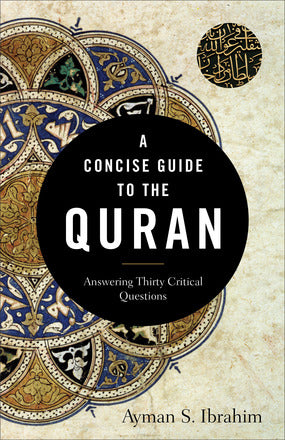 A CONCISE GUIDE TO THE QURAN - AYMAN S IBRAHIM