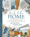 Feels Like Home: Transforming Your Space from Uninspiring to Uniquely Yours cover image