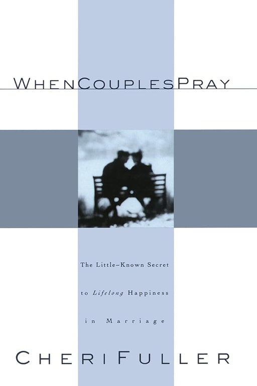When Couples Pray: The Little Known Secret to Lifelong Happiness in Marriage cover image