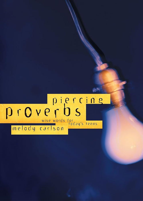 Piercing Proverbs (Wise Words for Today's Teens) cover image
