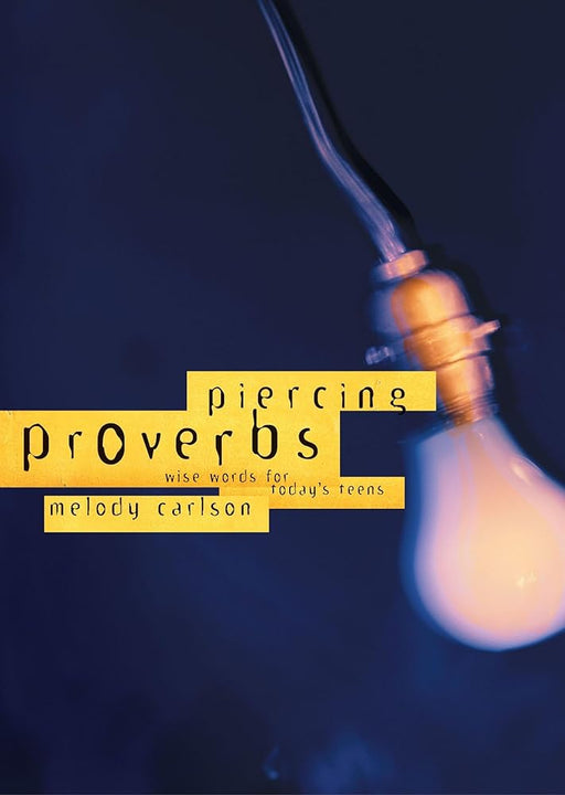Piercing Proverbs (Wise Words for Today's Teens) cover image