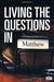 Living The Questions In Matthew: A NavStudy Featuring The Message cover image