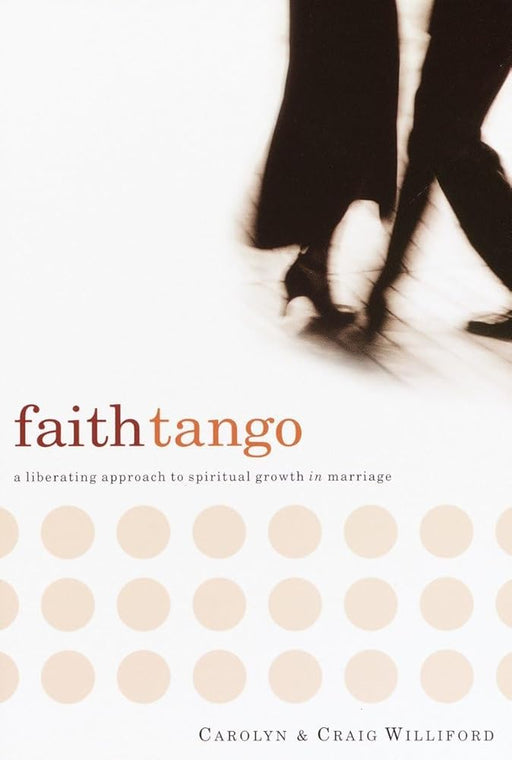 Faith Tango: A Liberating Approach to Spiritual Growth in Marriage cover image