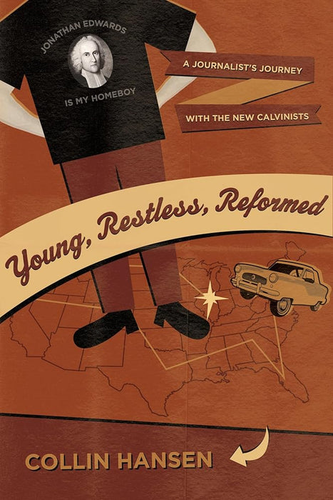 Young, Restless, Reformed: A Journalist's Journey with the New Calvinists cover image