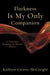 Darkness Is My Only Companion: A Christian Response to Mental Illness cover image