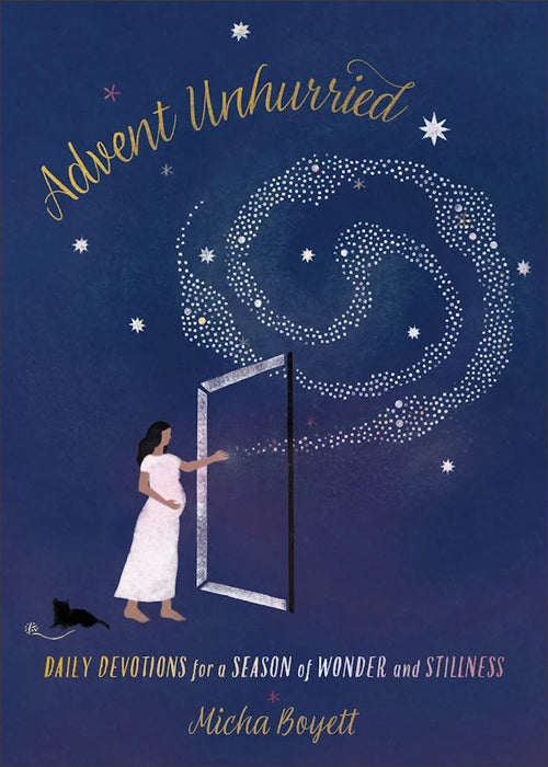 Advent Unhurried: Daily Devotions for a Season of Wonder and Stillness - Micha Boyett