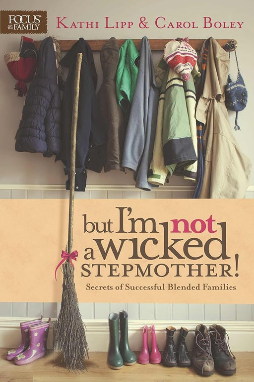 But I'm NOT a Wicked Stepmother!: Secrets of Successful Blended Families cover image