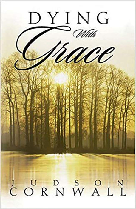 Dying With Grace: Embark for Heaven Without Fear! cover image