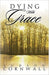 Dying With Grace: Embark for Heaven Without Fear! cover image