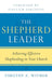 The Shepherd Leader: Achieving Effective Shepherding in Your Church cover image
