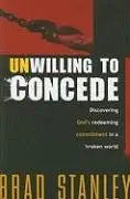 Unwilling To Concede: Discover God's Redeeming Commitment in a Broken World cover image