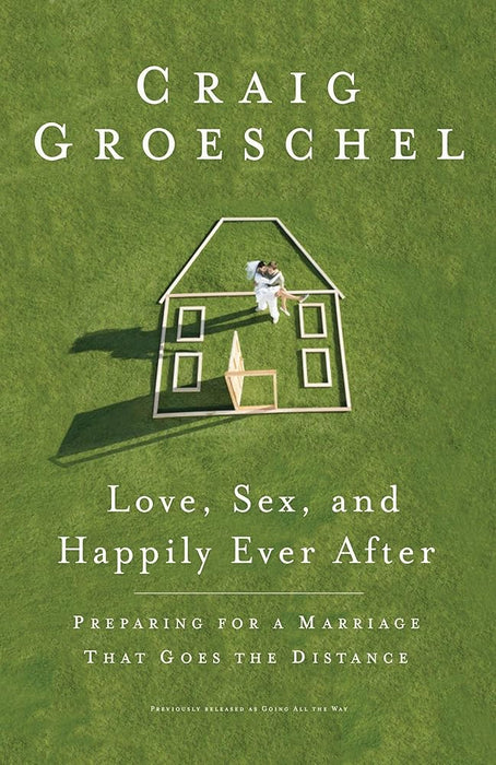 Love, Sex, and Happily Ever After: Preparing for a Marriage That Goes the Distance cover image