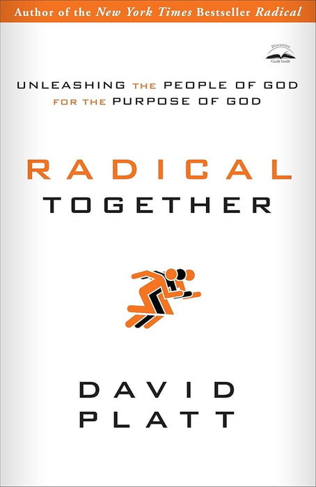 Radical Together: Unleashing the People of God for the Purpose of God cover image