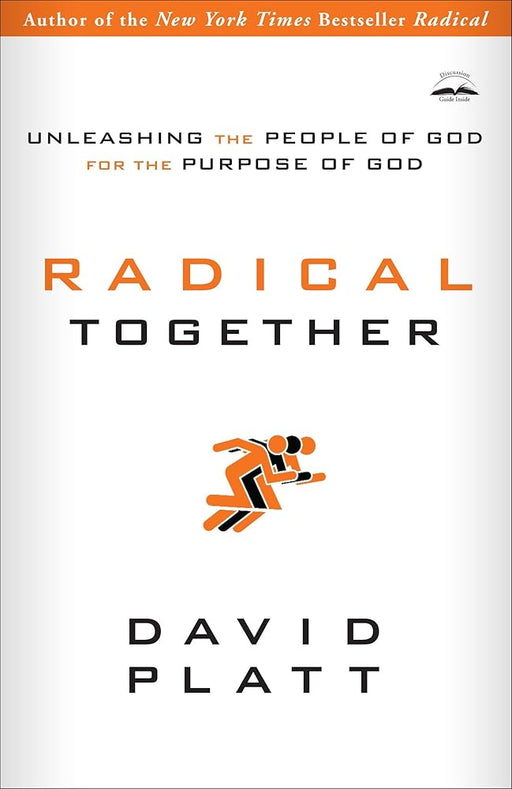 Radical Together: Unleashing the People of God for the Purpose of God cover image
