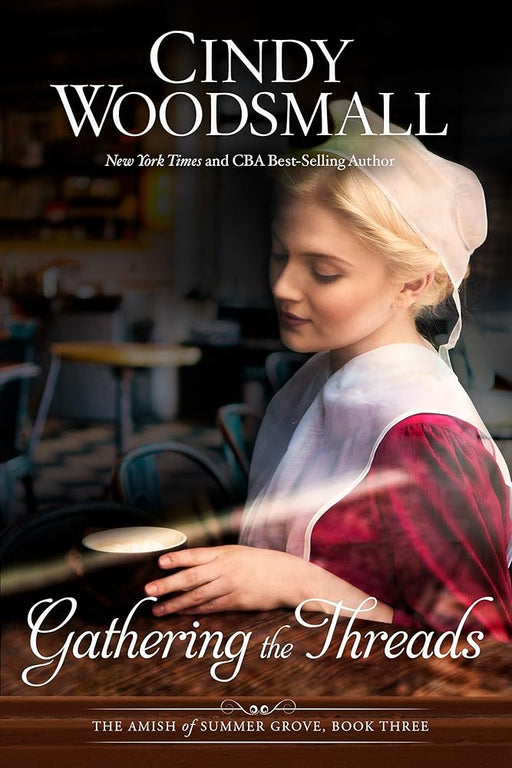 Gathering the Threads: A Novel (The Amish of Summer Grove) cover image