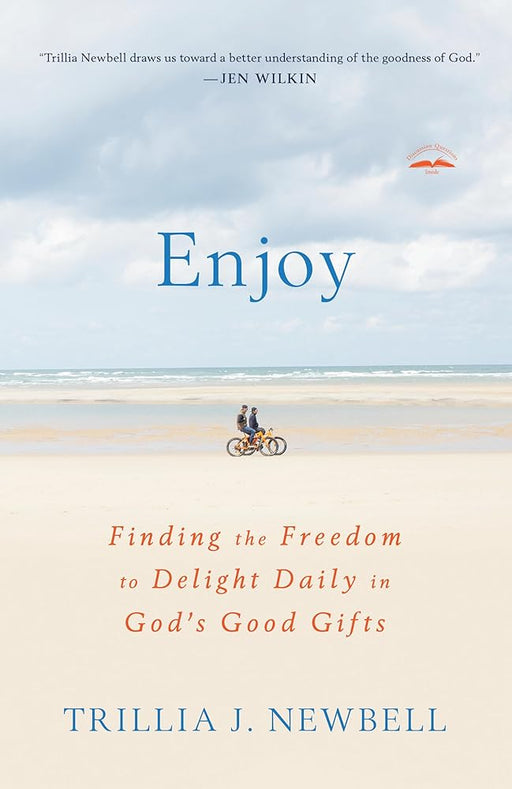 Enjoy: Finding the Freedom to Delight Daily in God's Good Gifts cover image