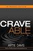 Craveable: The Irresistible Jesus in Me cover image