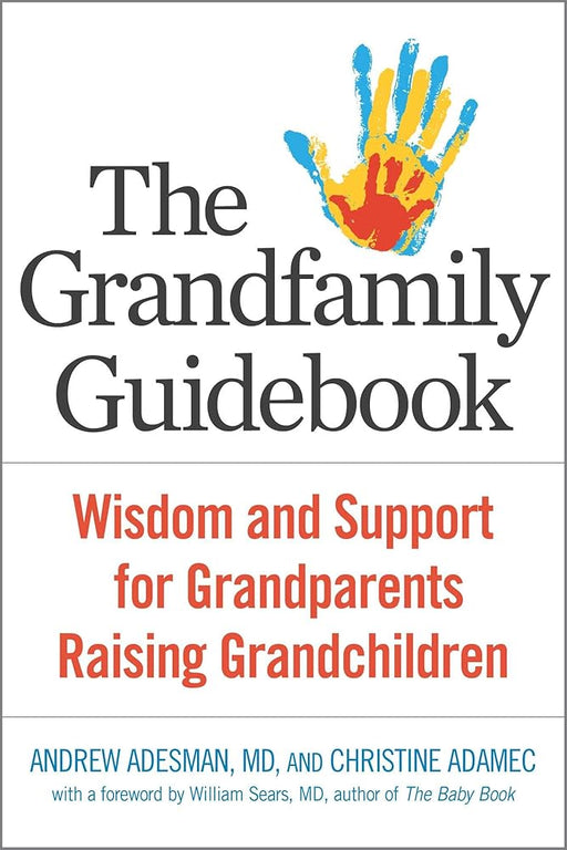 The Grandfamily Guidebook: Wisdom and Support for Grandparents Raising Grandchildren cover image