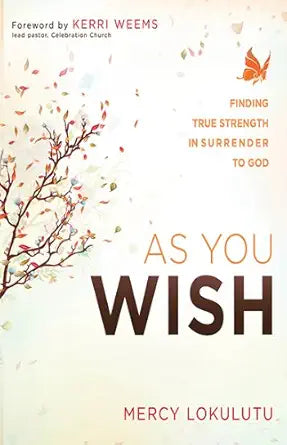 As You Wish: Finding True Strength in Surrender to God cover image