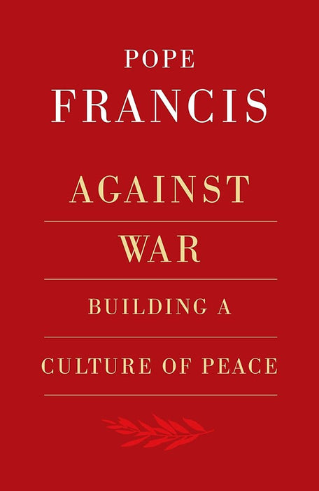Against War: Building a Culture of Peace cover image