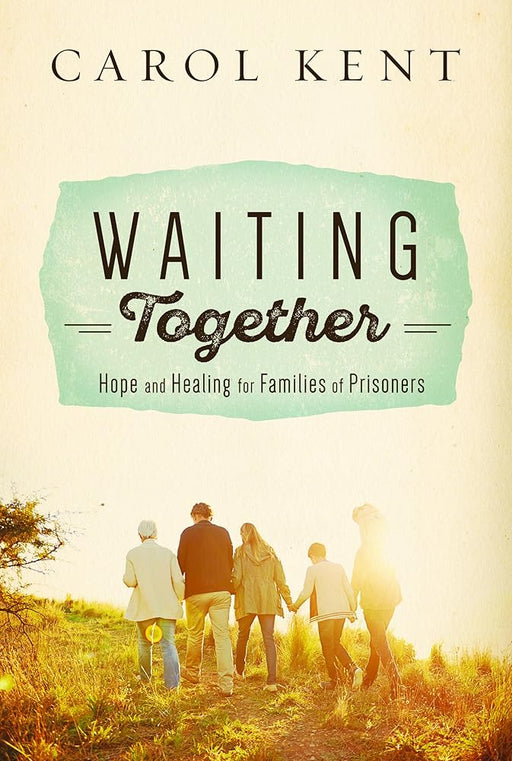 Waiting Together: Hope and Healing for Families of Prisoners cover image