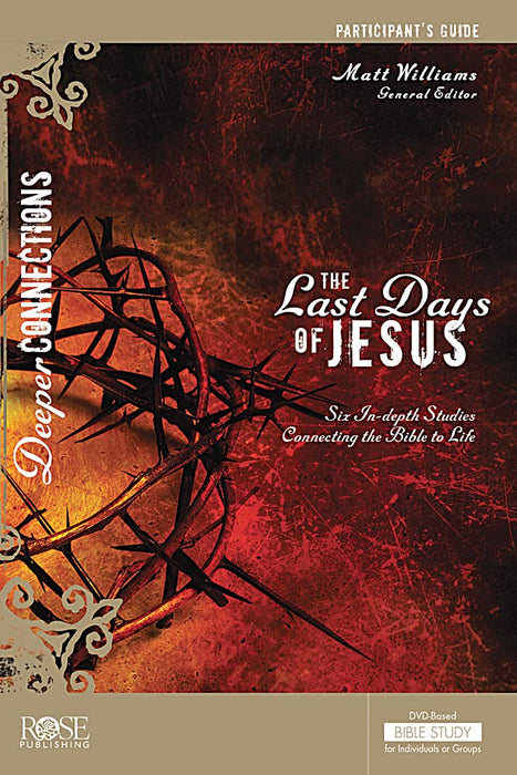 The Last Days of Jesus Participant's Guide (Deeper Connections) cover image