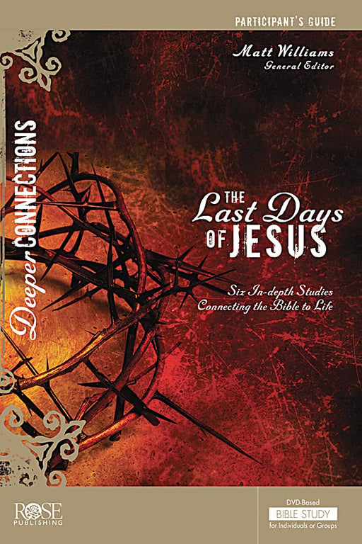 The Last Days of Jesus Participant's Guide (Deeper Connections) cover image