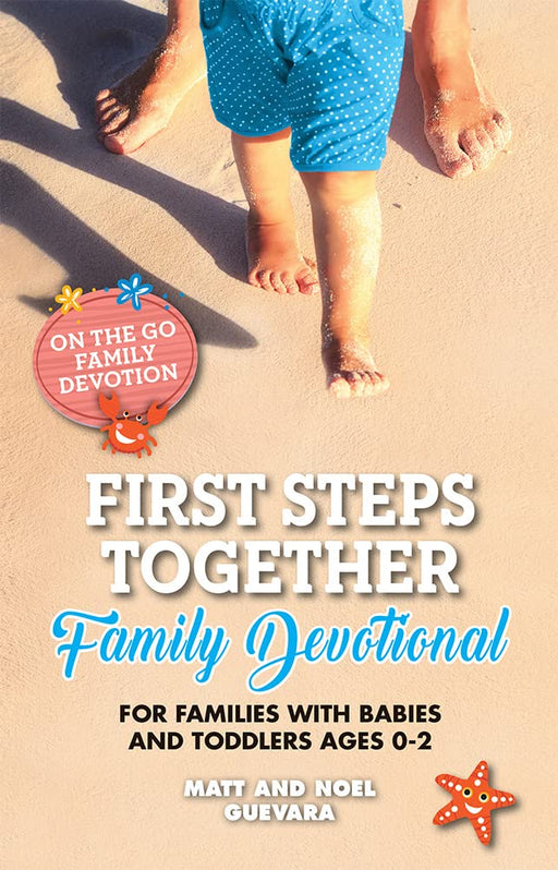 First Steps Together Family Devotional: For Families with Babies and Toddlers (Kidz Devotionals) cover image