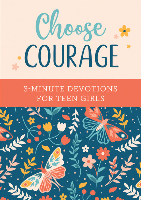 Choose Courage: 3-Minute Devotions for Teen Girls - Renae Brumbaugh Green