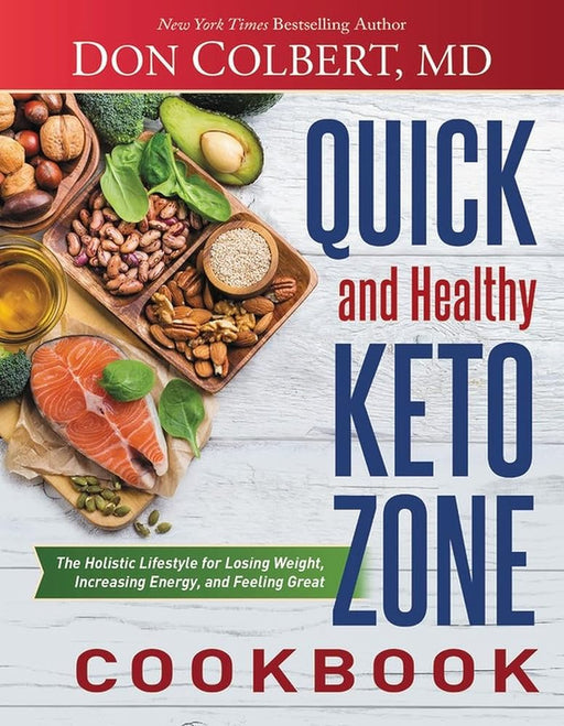 Quick and Healthy Keto Zone Cookbook: The Holistic Lifestyle for Losing Weight, Increasing Energy, and Feeling Great cover image