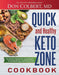 Quick and Healthy Keto Zone Cookbook: The Holistic Lifestyle for Losing Weight, Increasing Energy, and Feeling Great cover image
