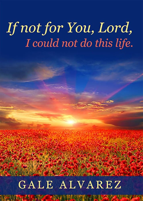 If Not For You Lord: I Could Not Do This Life cover image