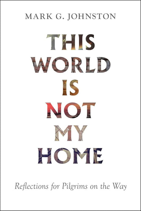 This World Is Not My Home: Reflections for Pilgrims on the Way cover image
