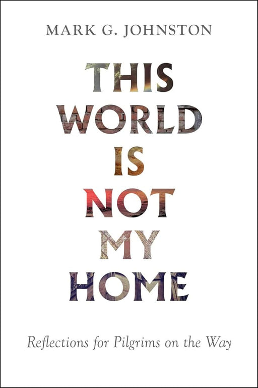This World Is Not My Home: Reflections for Pilgrims on the Way cover image