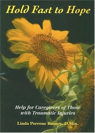 Hold Fast to Hope: Help for Caregivers of Those with Traumatic Injuries cover image