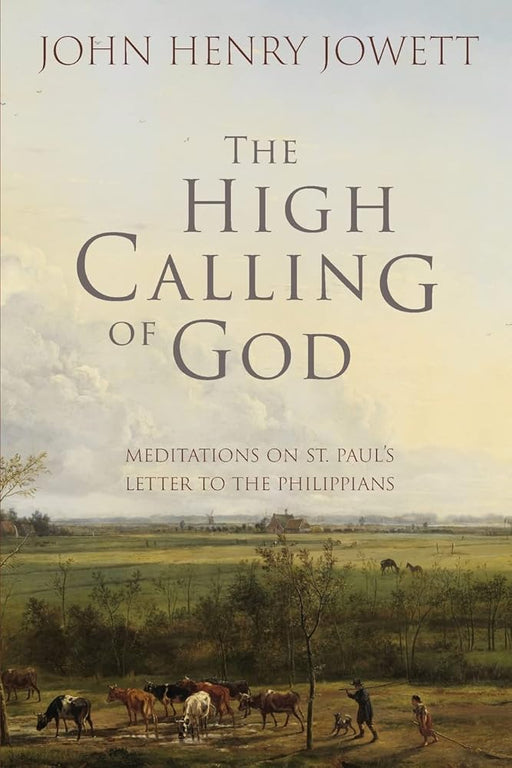 The High Calling of God: Meditations on St. Paul's Letter to the Philippians cover image